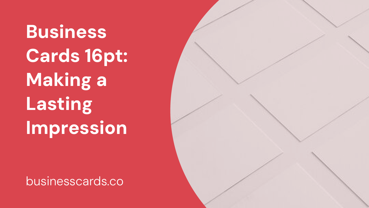 business cards 16pt making a lasting impression