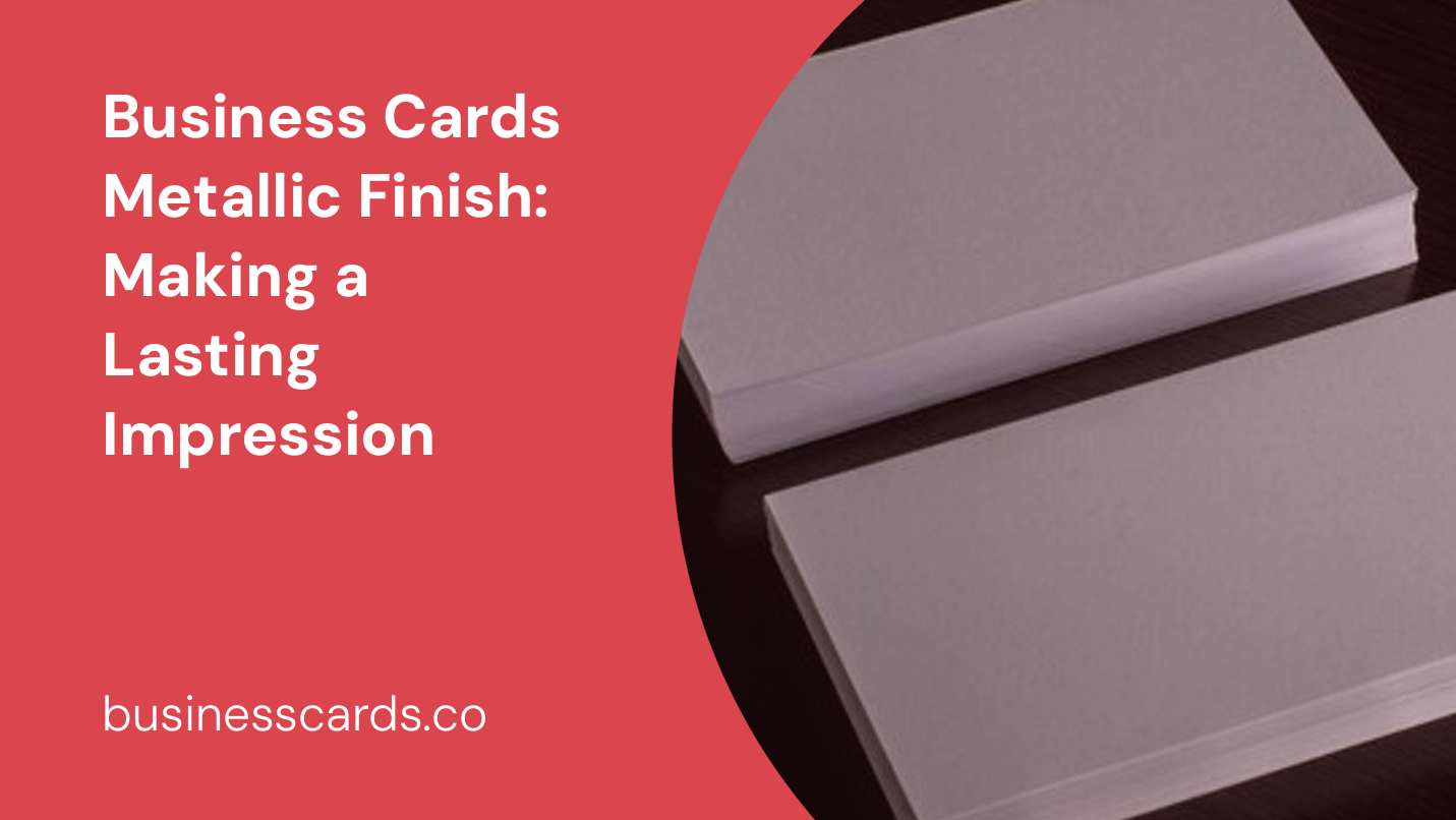 business cards metallic finish making a lasting impression