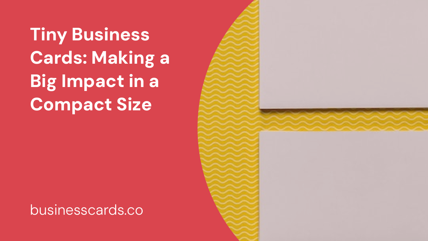 tiny business cards making a big impact in a compact size
