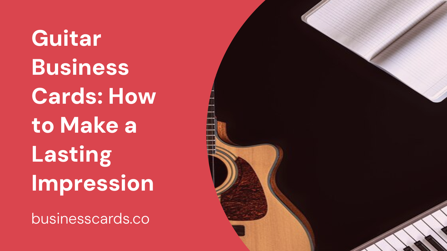 guitar business cards how to make a lasting impression