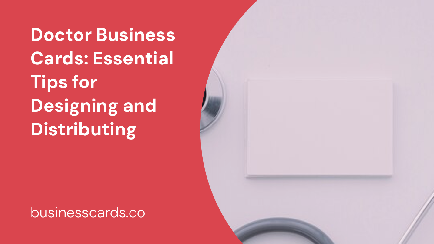 doctor business cards essential tips for designing and distributing