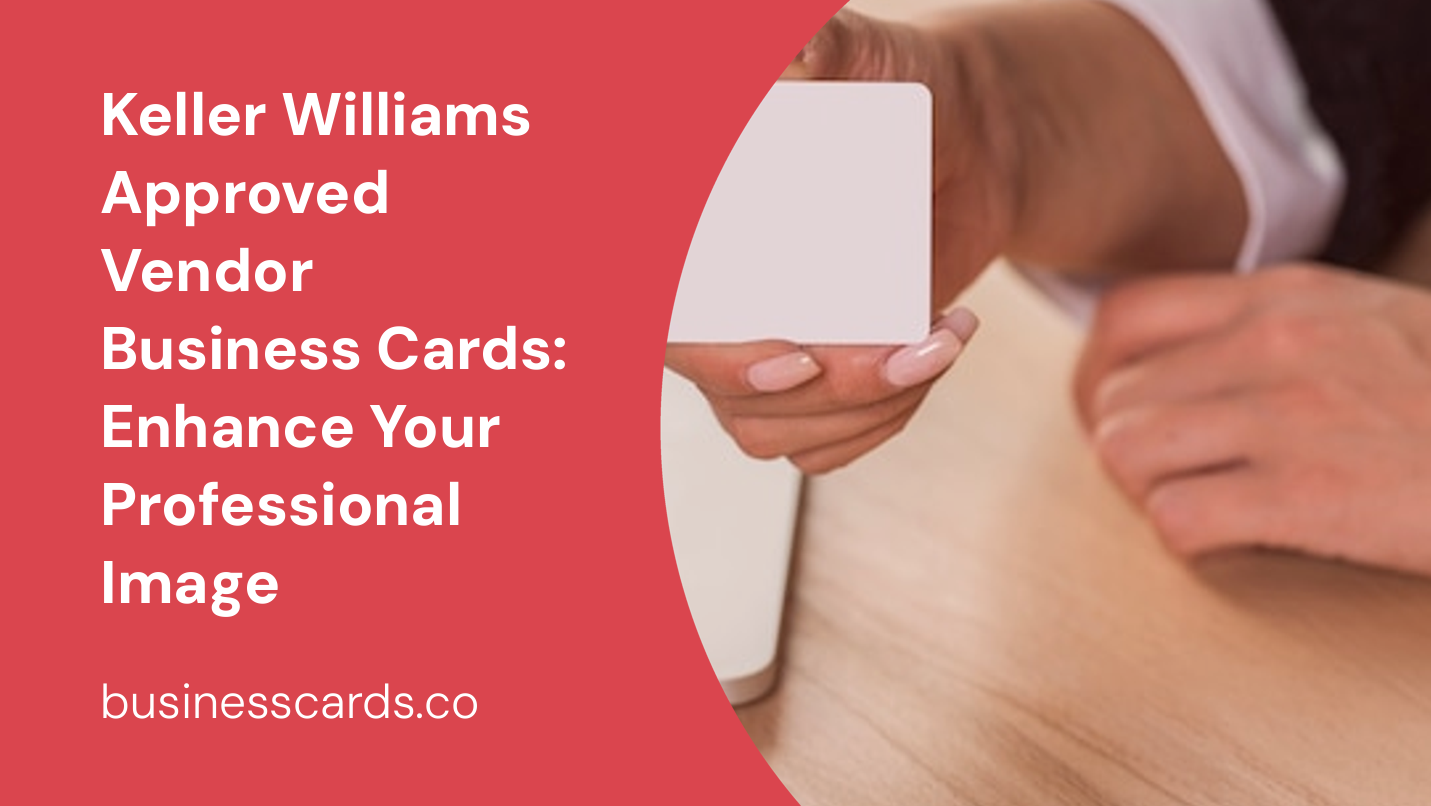 keller williams approved vendor business cards enhance your professional image