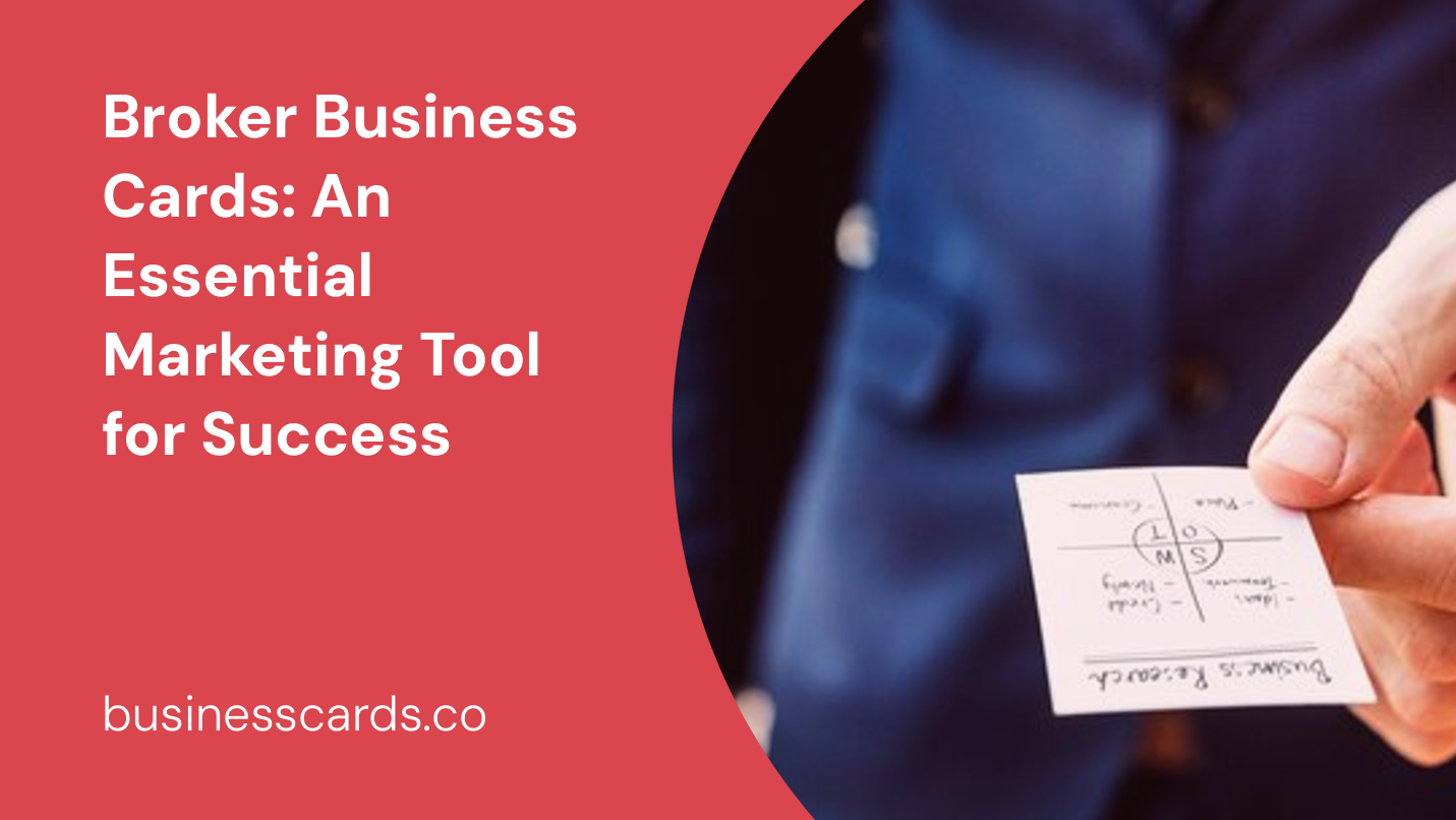broker business cards an essential marketing tool for success