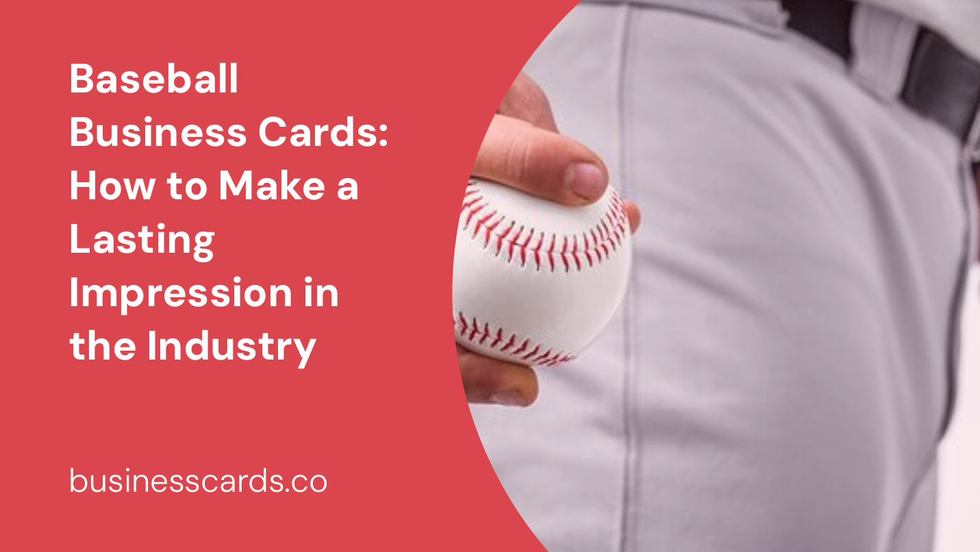 baseball business cards how to make a lasting impression in the industry