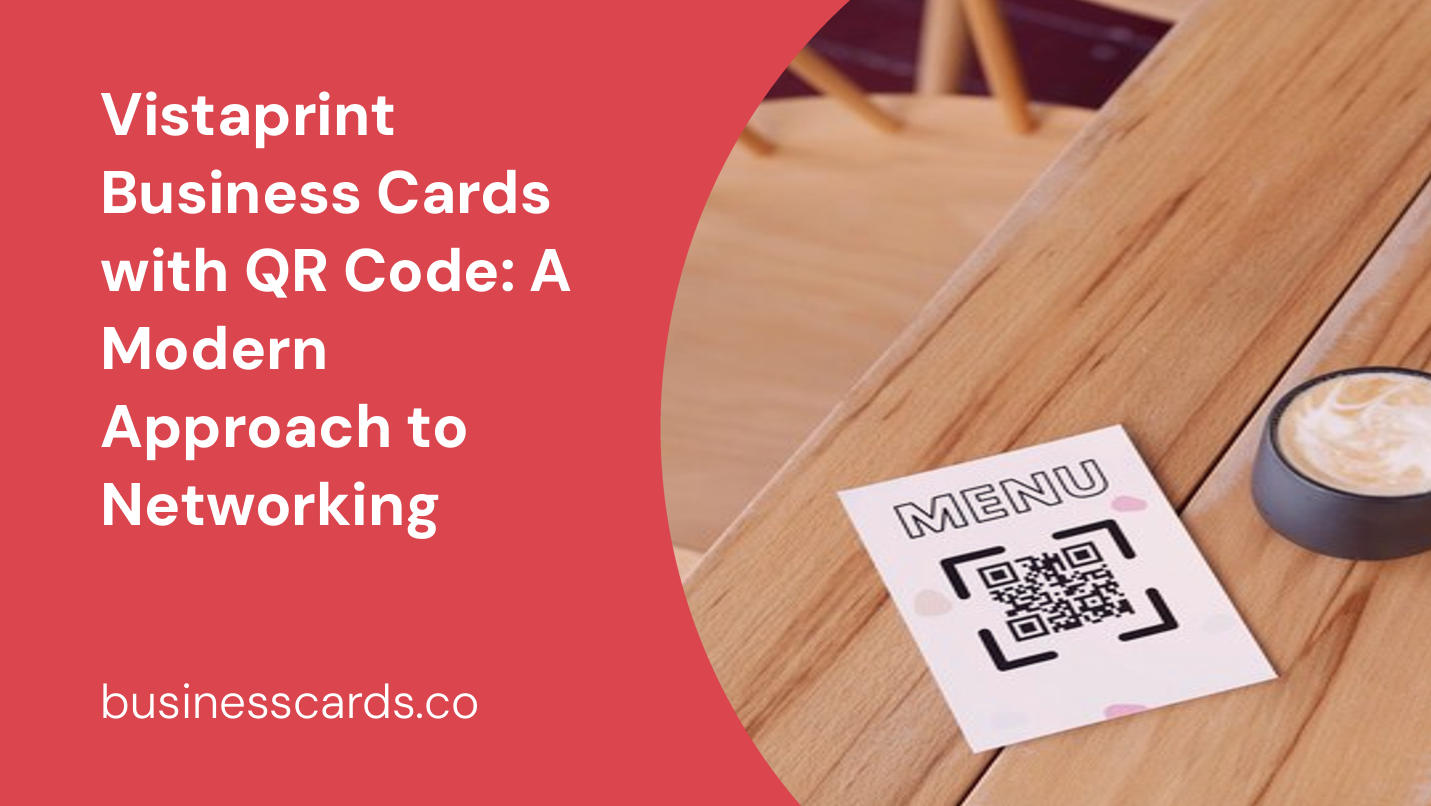 vistaprint business cards with qr code a modern approach to networking