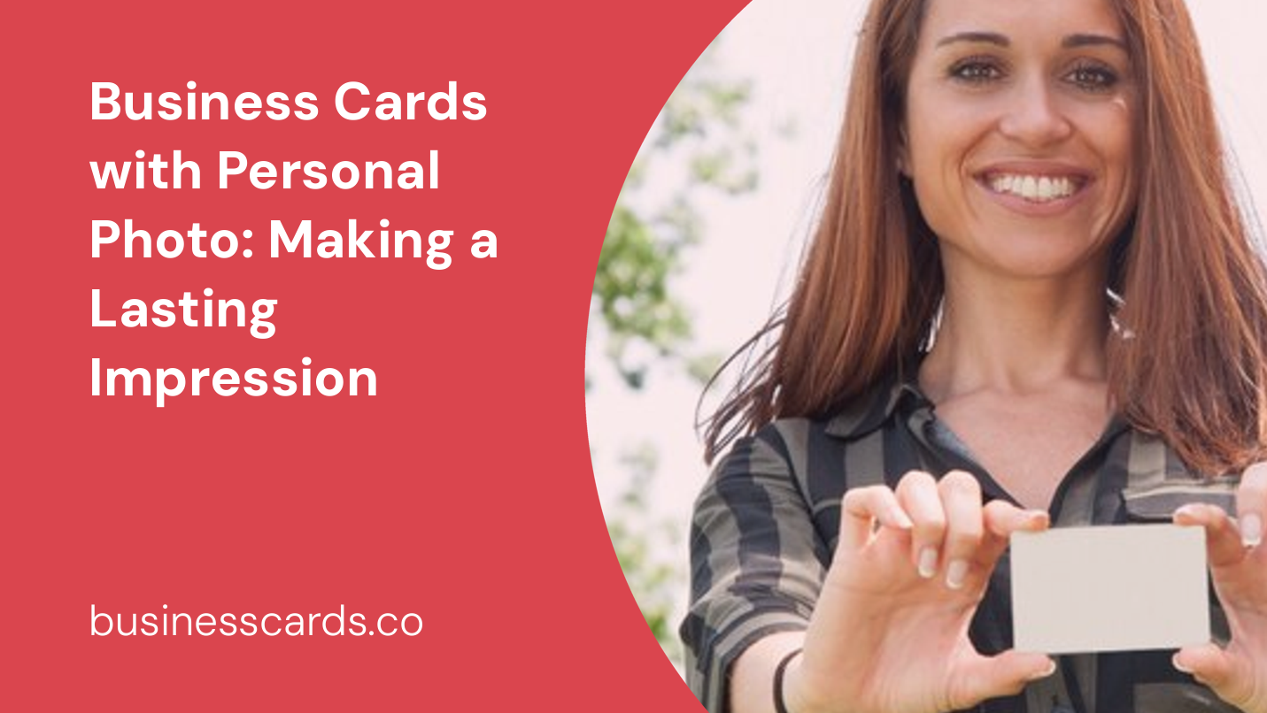 business cards with personal photo making a lasting impression