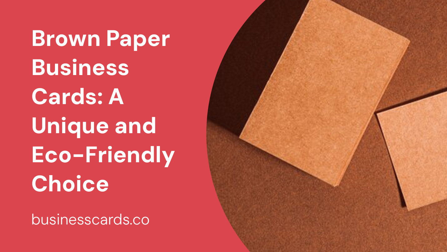 brown paper business cards a unique and eco-friendly choice