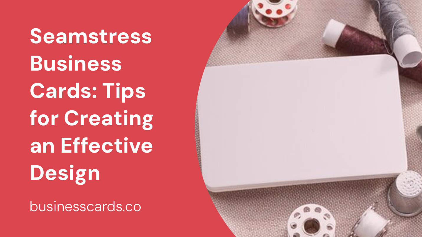 seamstress business cards tips for creating an effective design