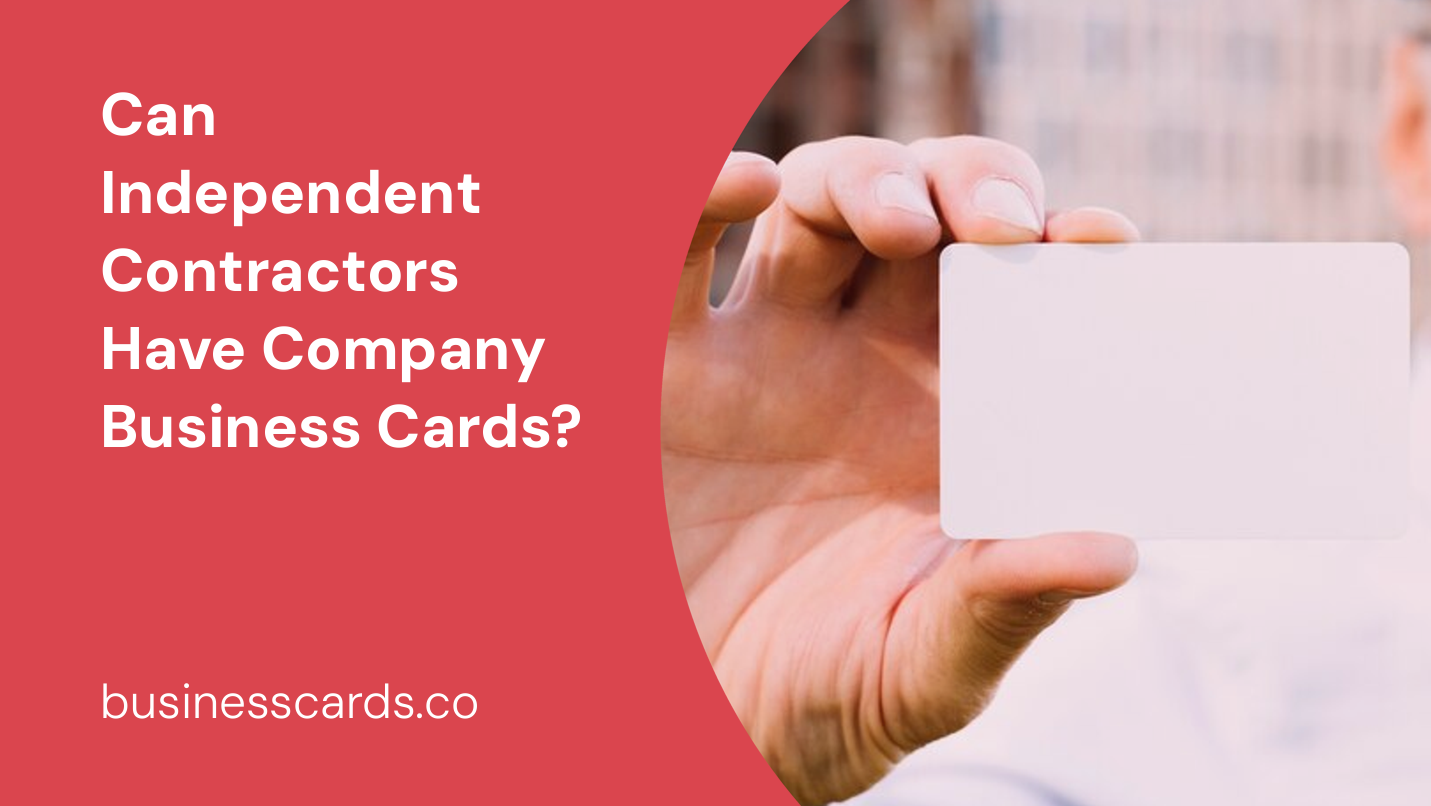 can independent contractors have company business cards 