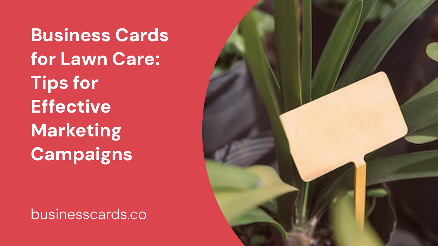 business cards for lawn care tips for effective marketing campaigns