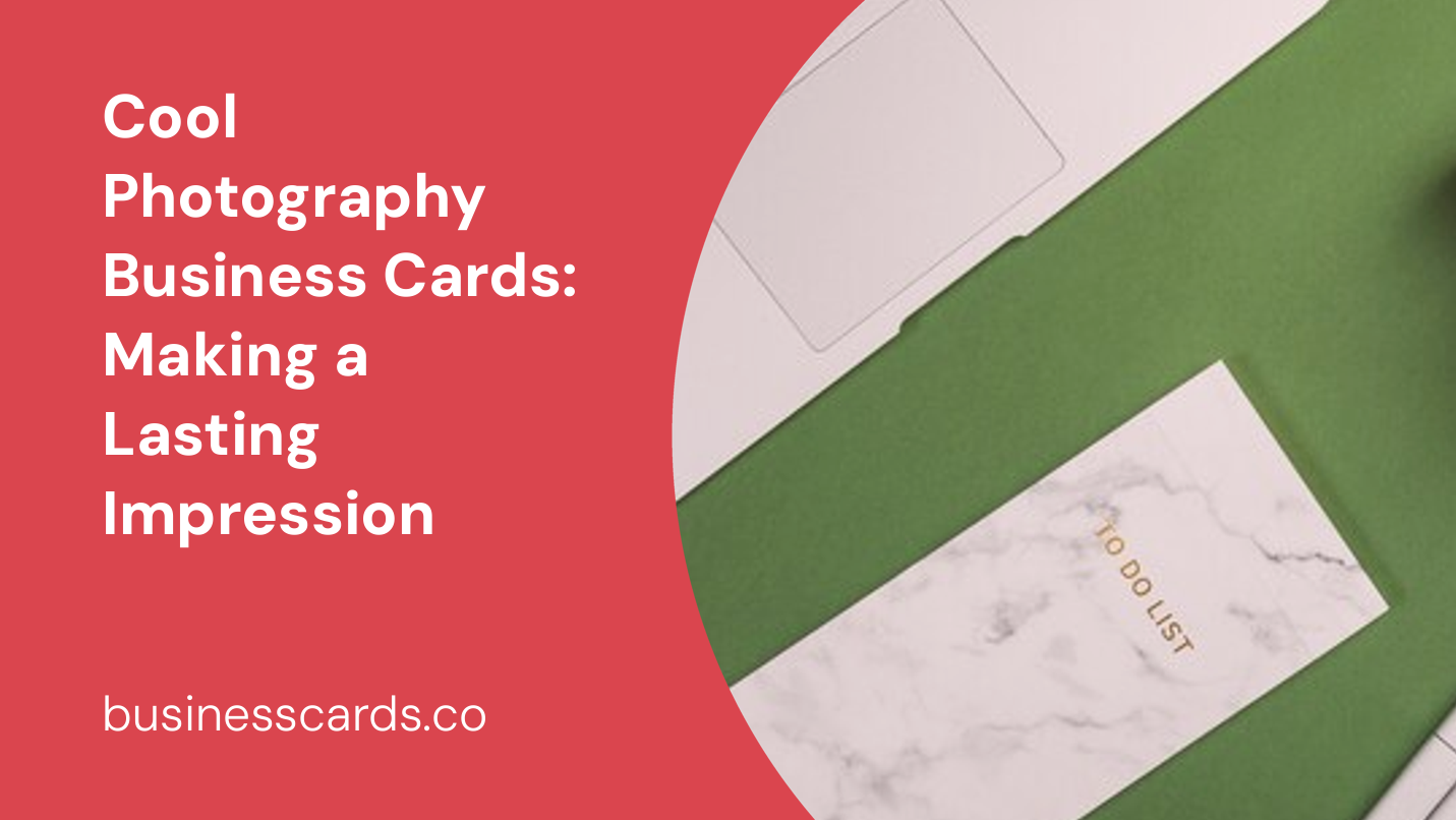 cool photography business cards making a lasting impression