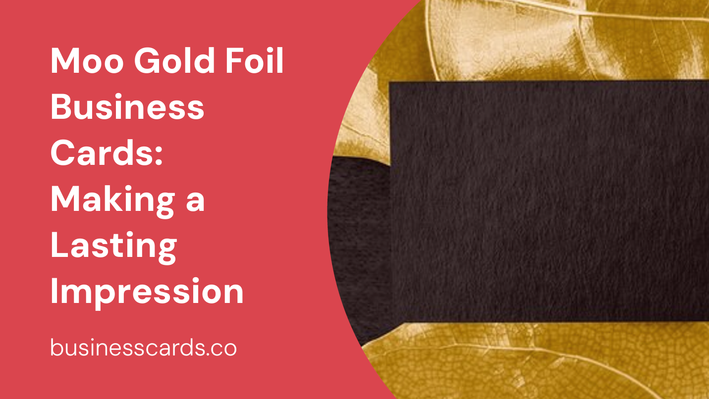 moo gold foil business cards making a lasting impression