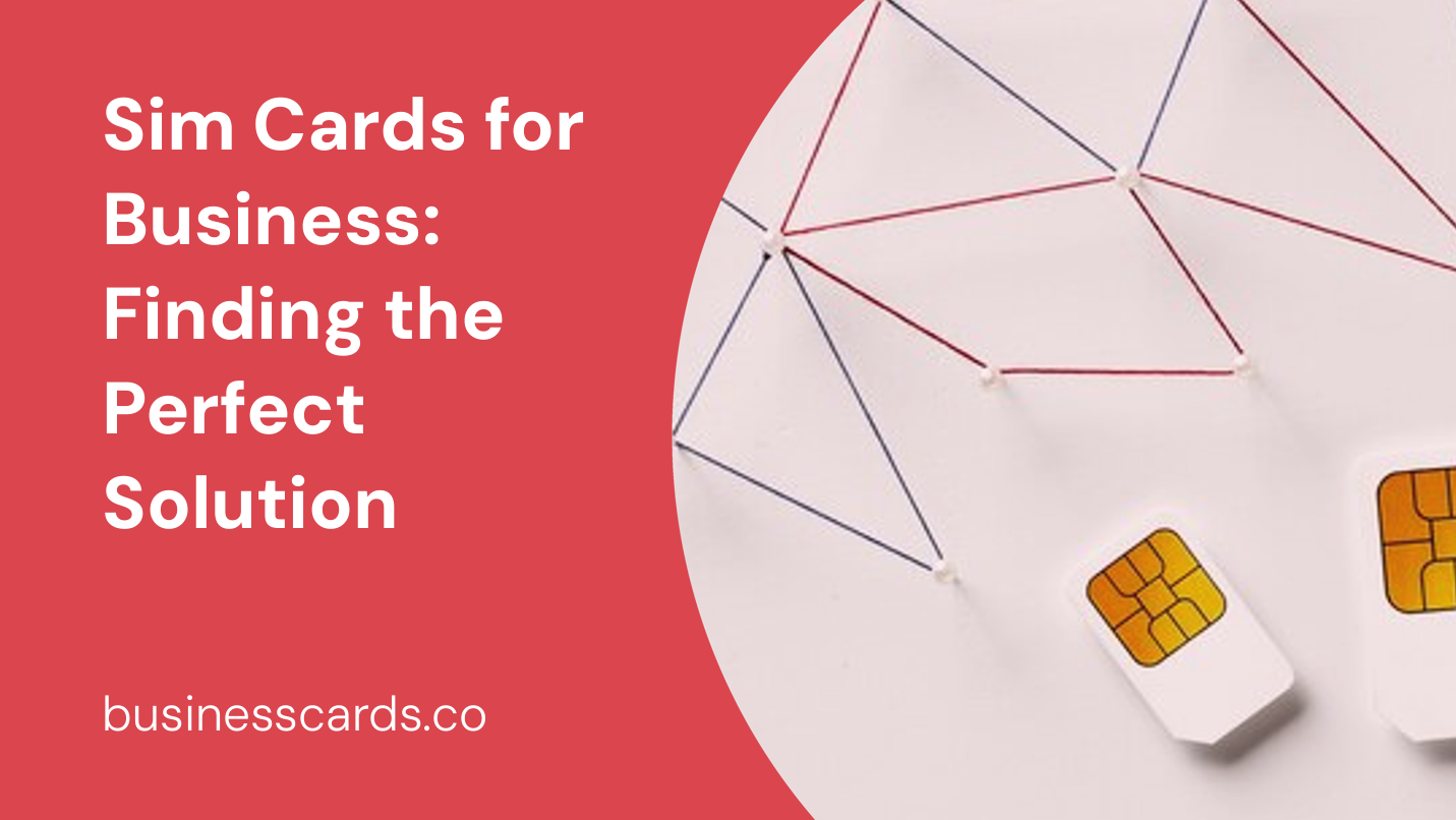 sim cards for business finding the perfect solution