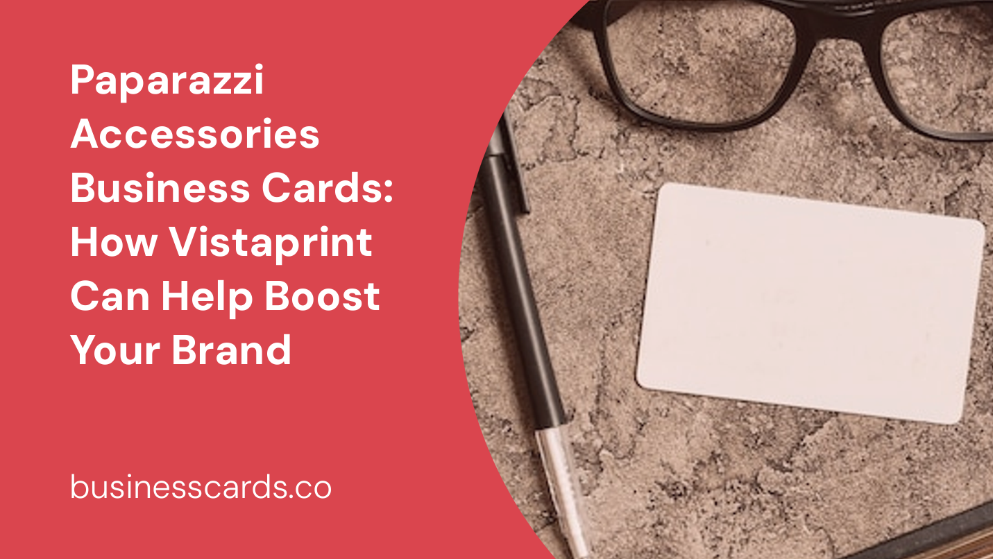 paparazzi accessories business cards how vistaprint can help boost your brand