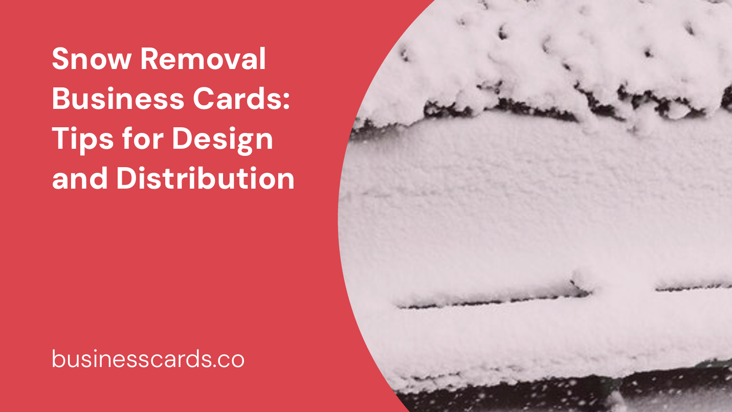 snow removal business cards tips for design and distribution