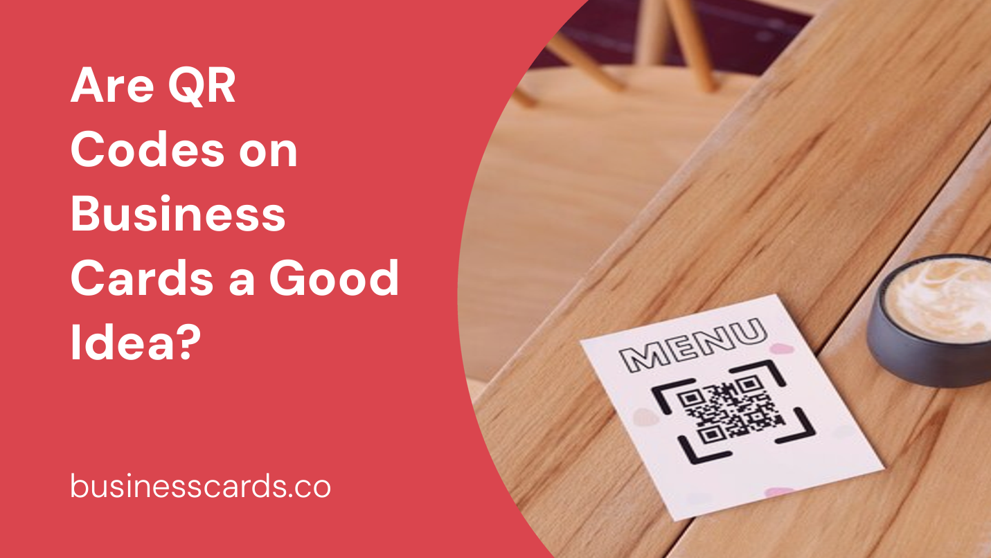 are qr codes on business cards a good idea 