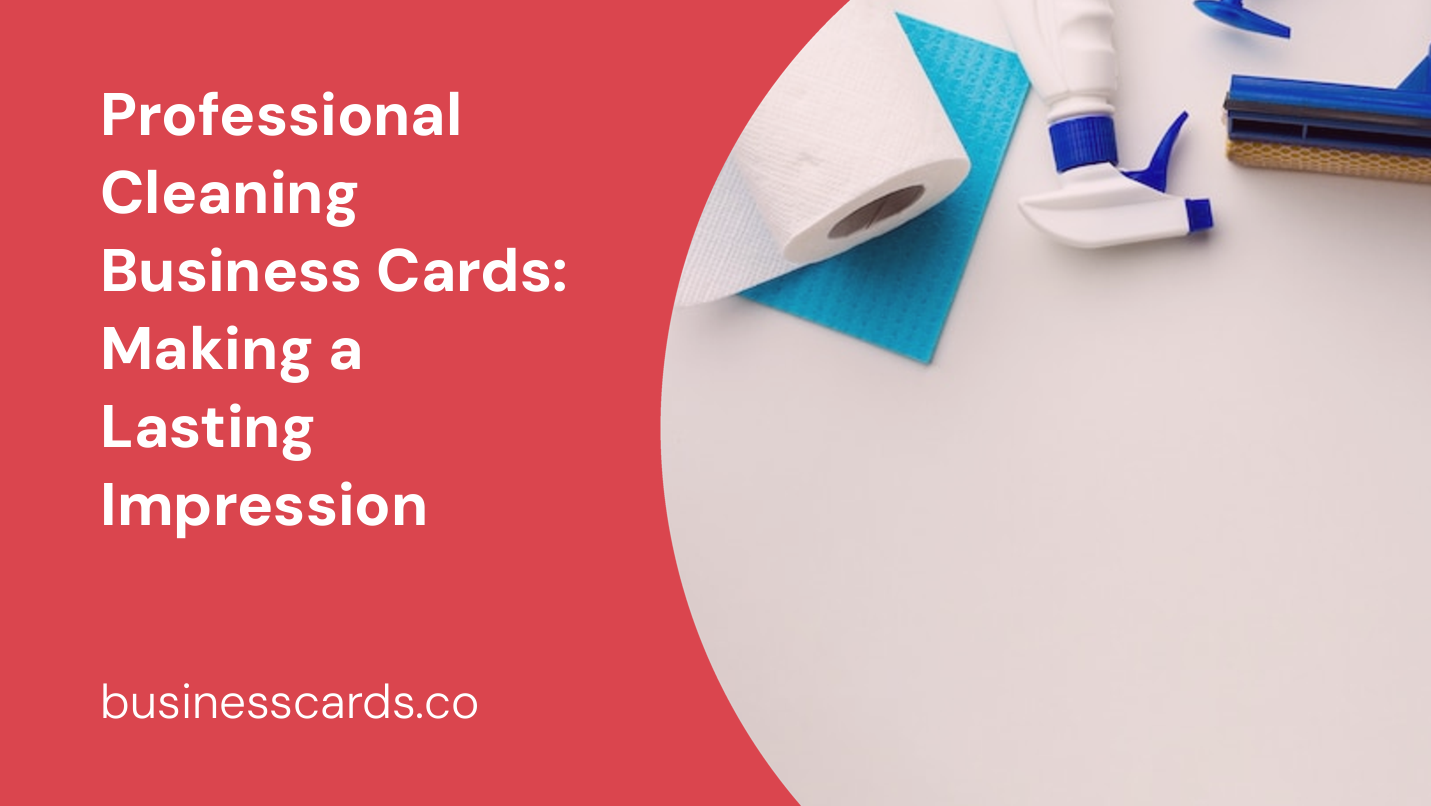 professional cleaning business cards making a lasting impression