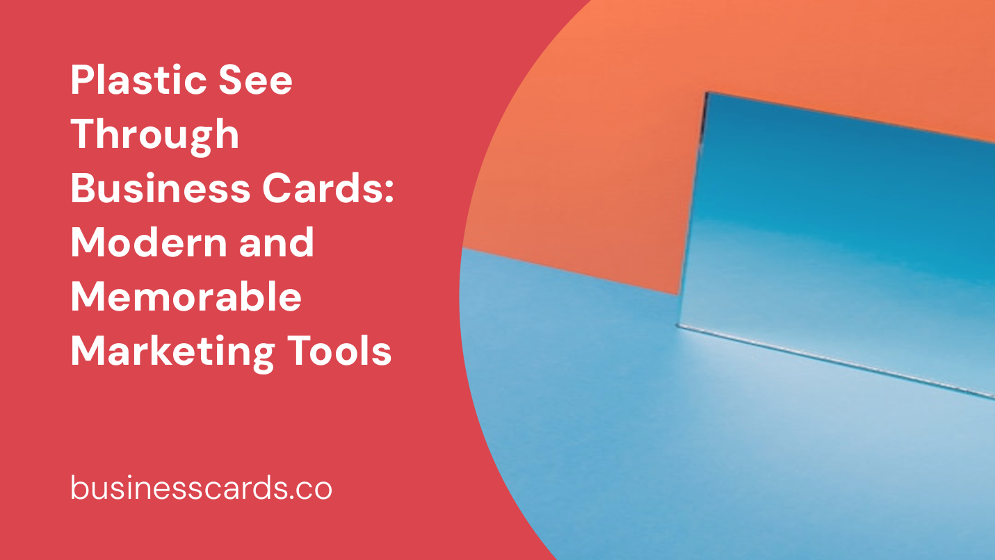 plastic see through business cards modern and memorable marketing tools