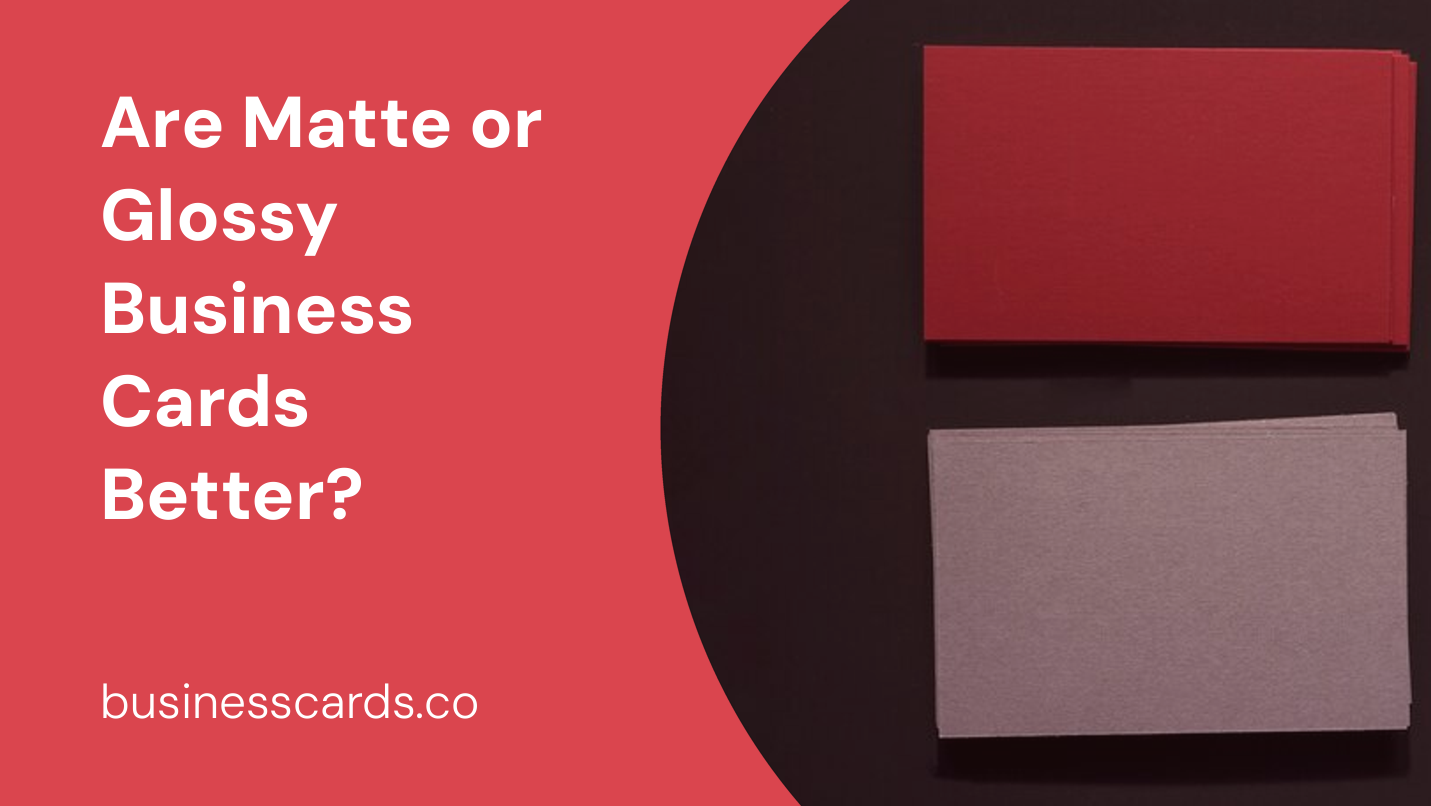 are matte or glossy business cards better 