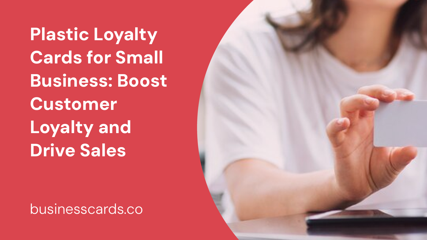 plastic loyalty cards for small business boost customer loyalty and drive sales
