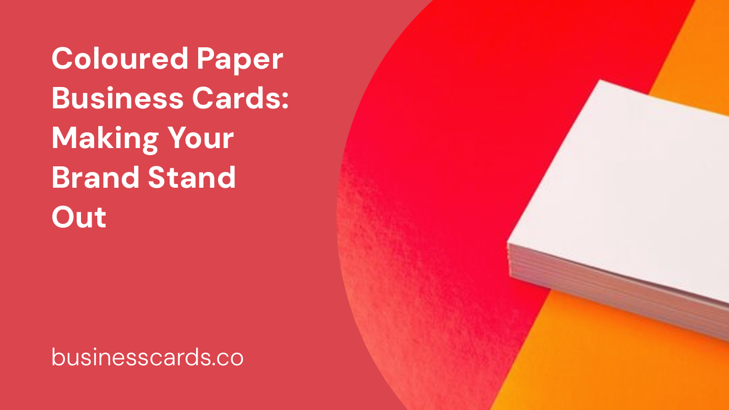 coloured paper business cards making your brand stand out