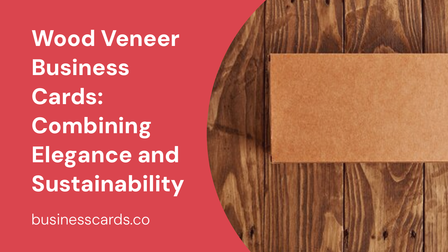 wood veneer business cards combining elegance and sustainability