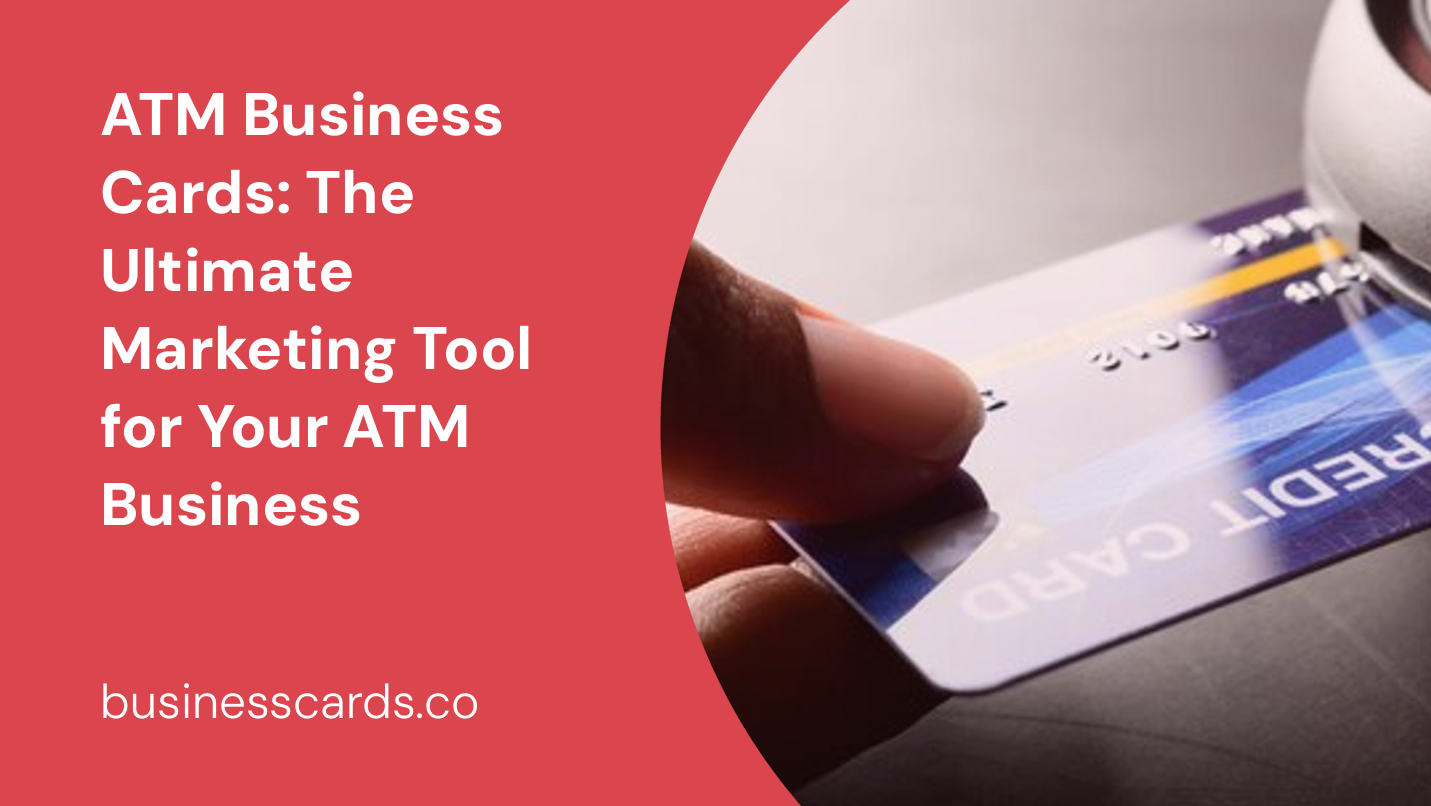 atm business cards the ultimate marketing tool for your atm business