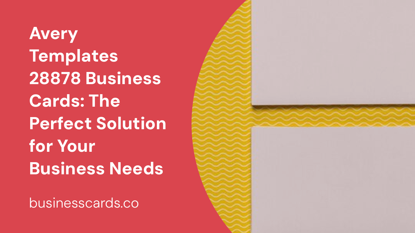 avery templates 28878 business cards the perfect solution for your business needs