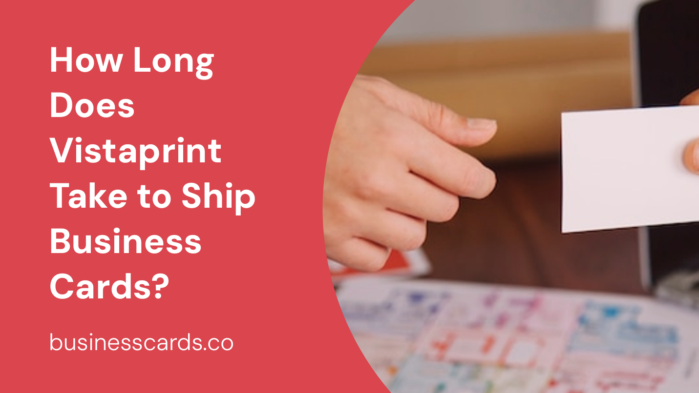 how long does vistaprint take to ship business cards 