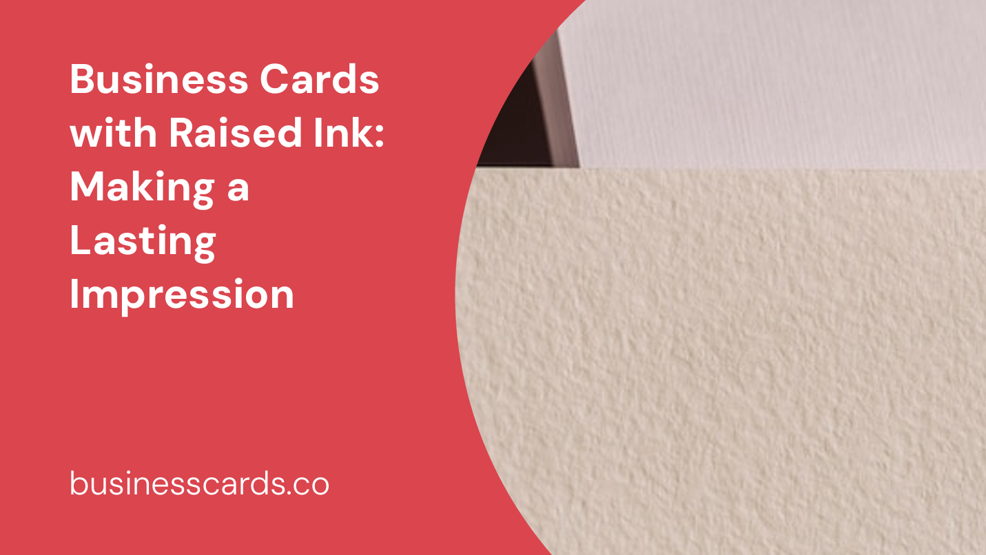 business cards with raised ink making a lasting impression
