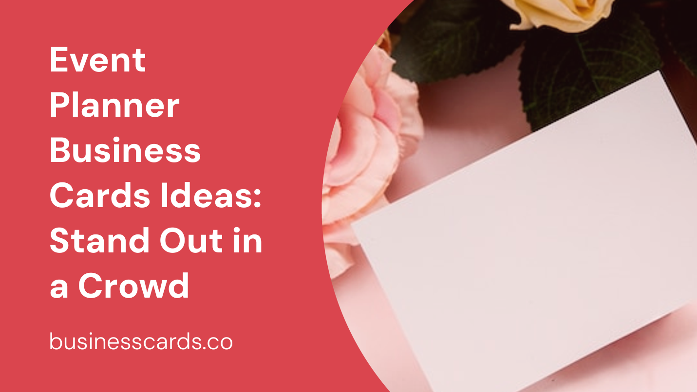 event planner business cards ideas stand out in a crowd