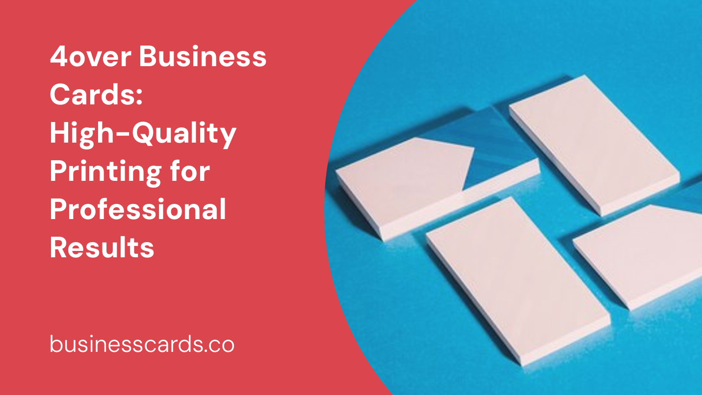 4over business cards high-quality printing for professional results