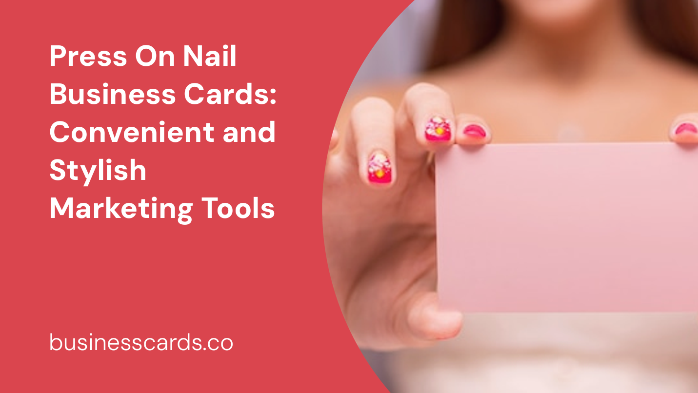 press on nail business cards convenient and stylish marketing tools