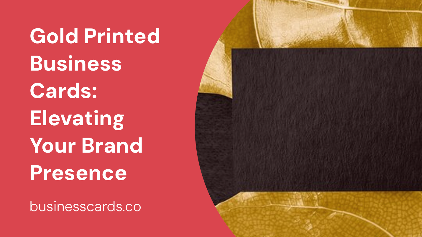 gold printed business cards elevating your brand presence