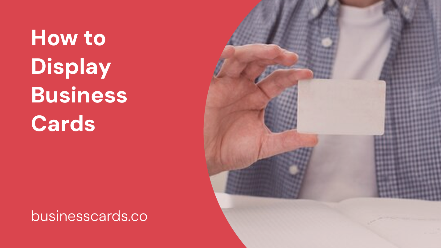 how to display business cards