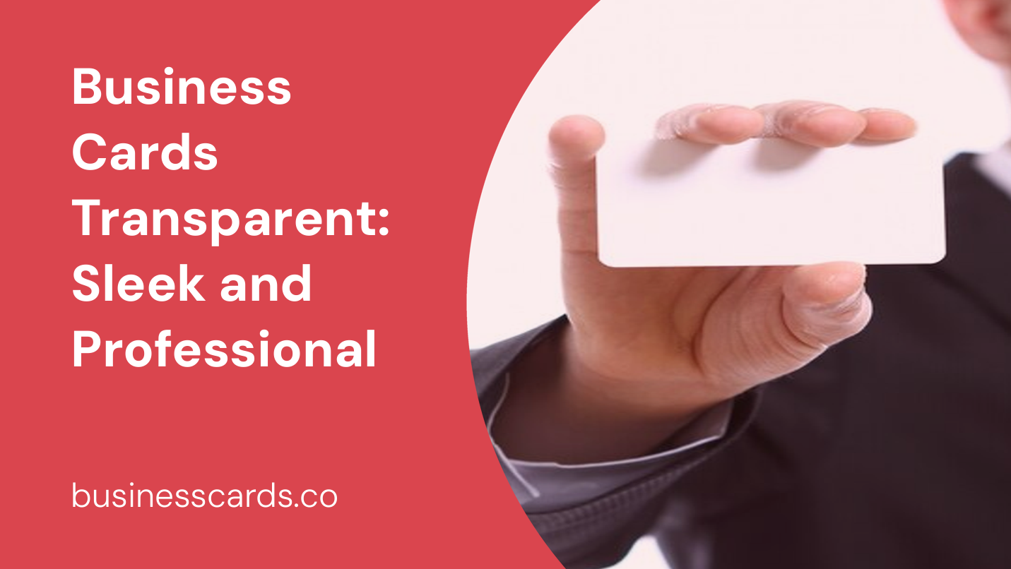 Business Cards Transparent: Sleek and Professional - BusinessCards