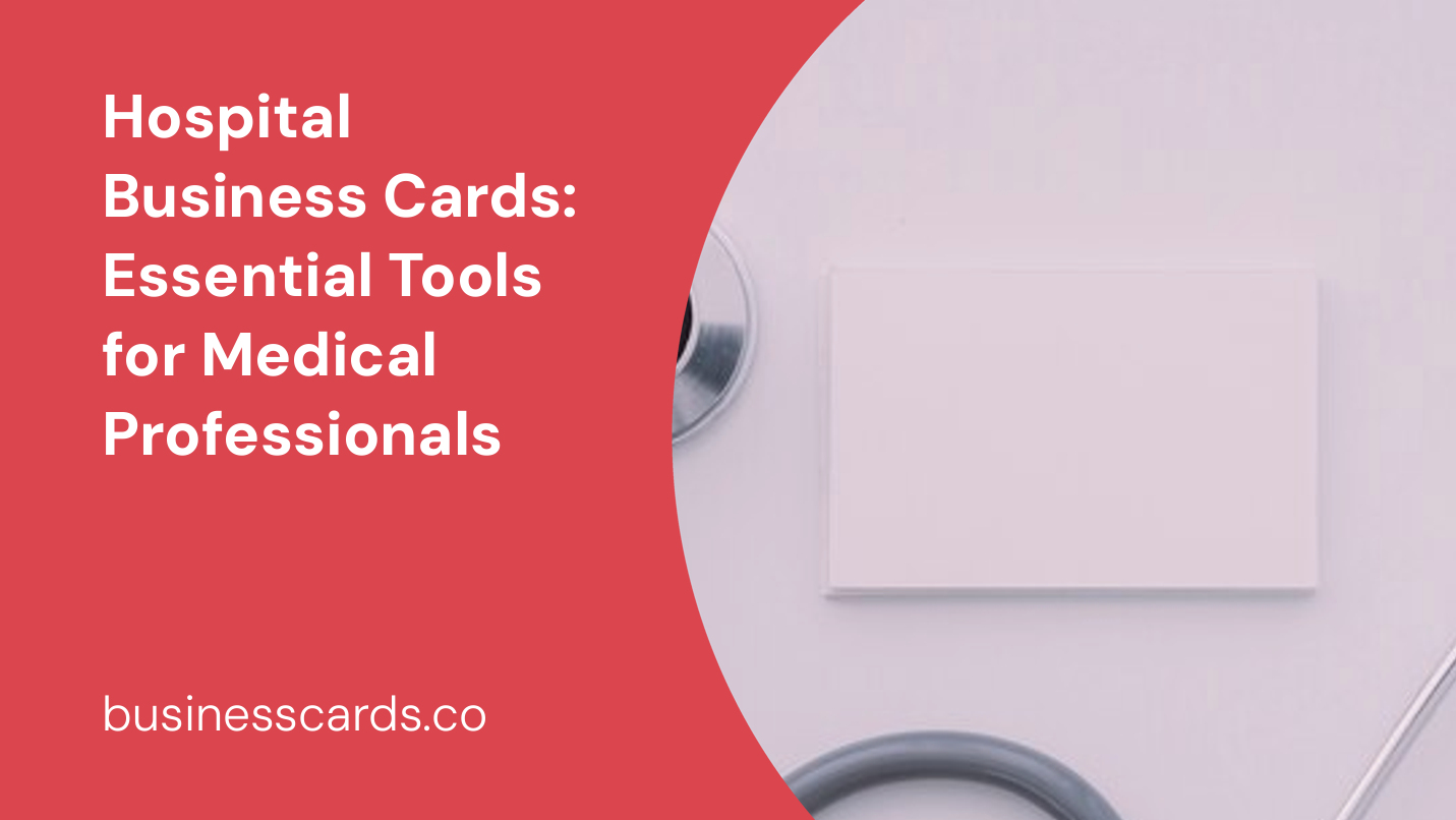 hospital business cards essential tools for medical professionals