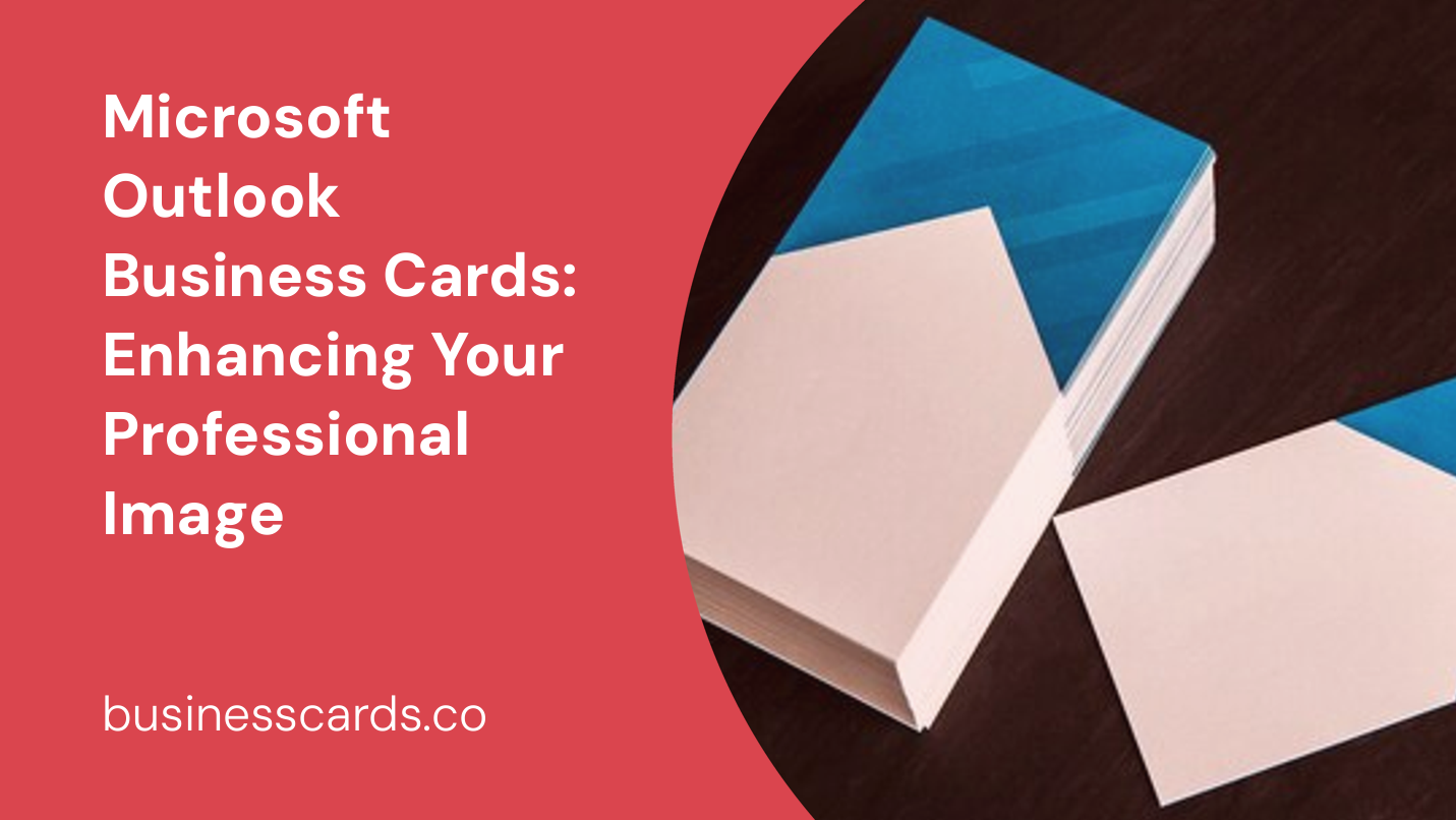 microsoft outlook business cards enhancing your professional image