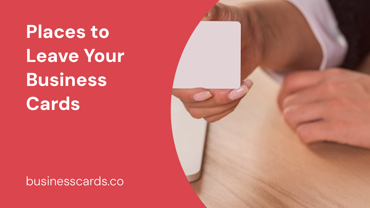 places to leave your business cards