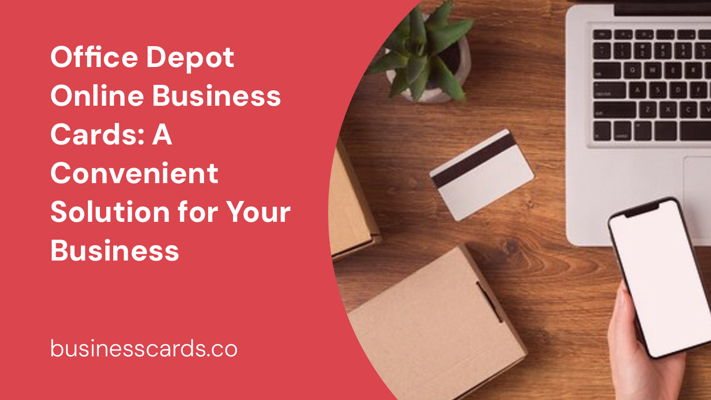 Office Depot Online Business Cards A Convenient Solution for Your