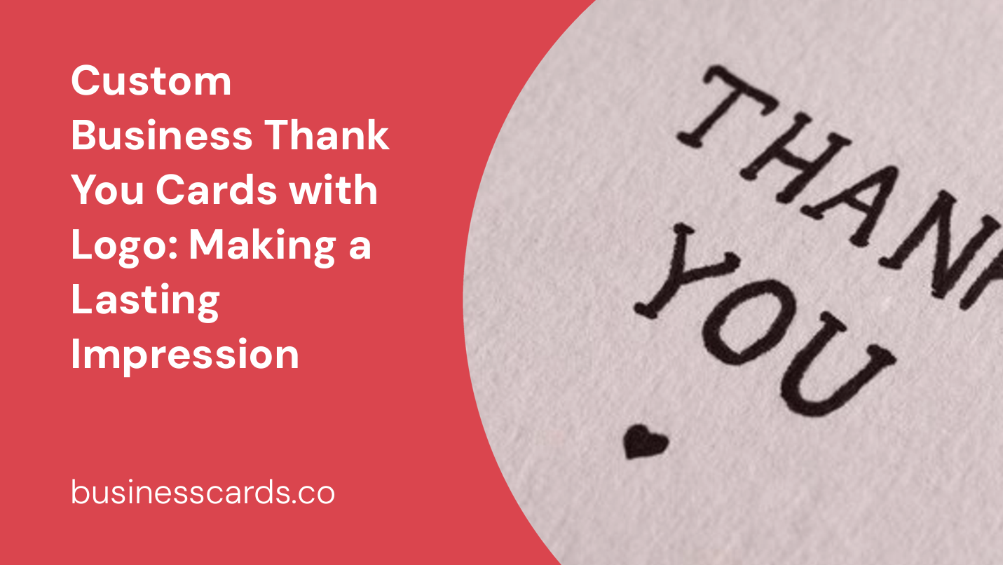 custom business thank you cards with logo making a lasting impression