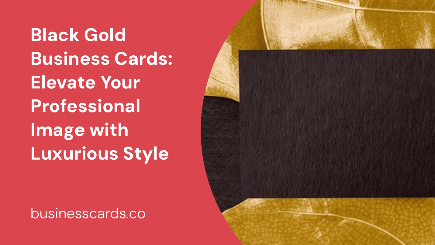 black gold business cards elevate your professional image with luxurious style