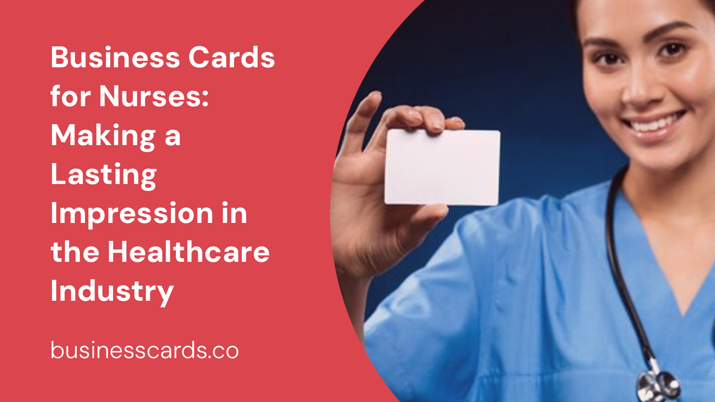 business cards for nurses making a lasting impression in the healthcare industry