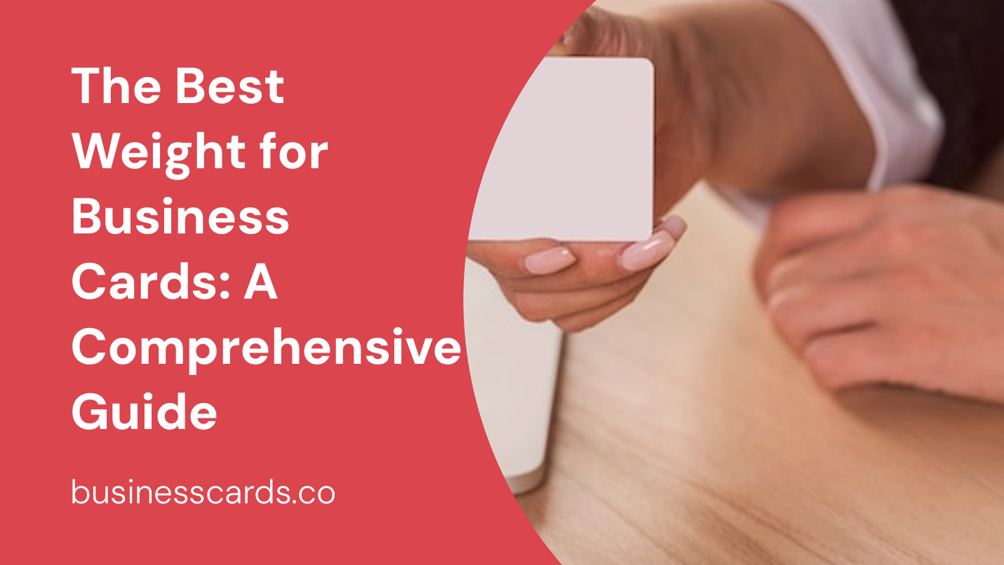 the best weight for business cards a comprehensive guide