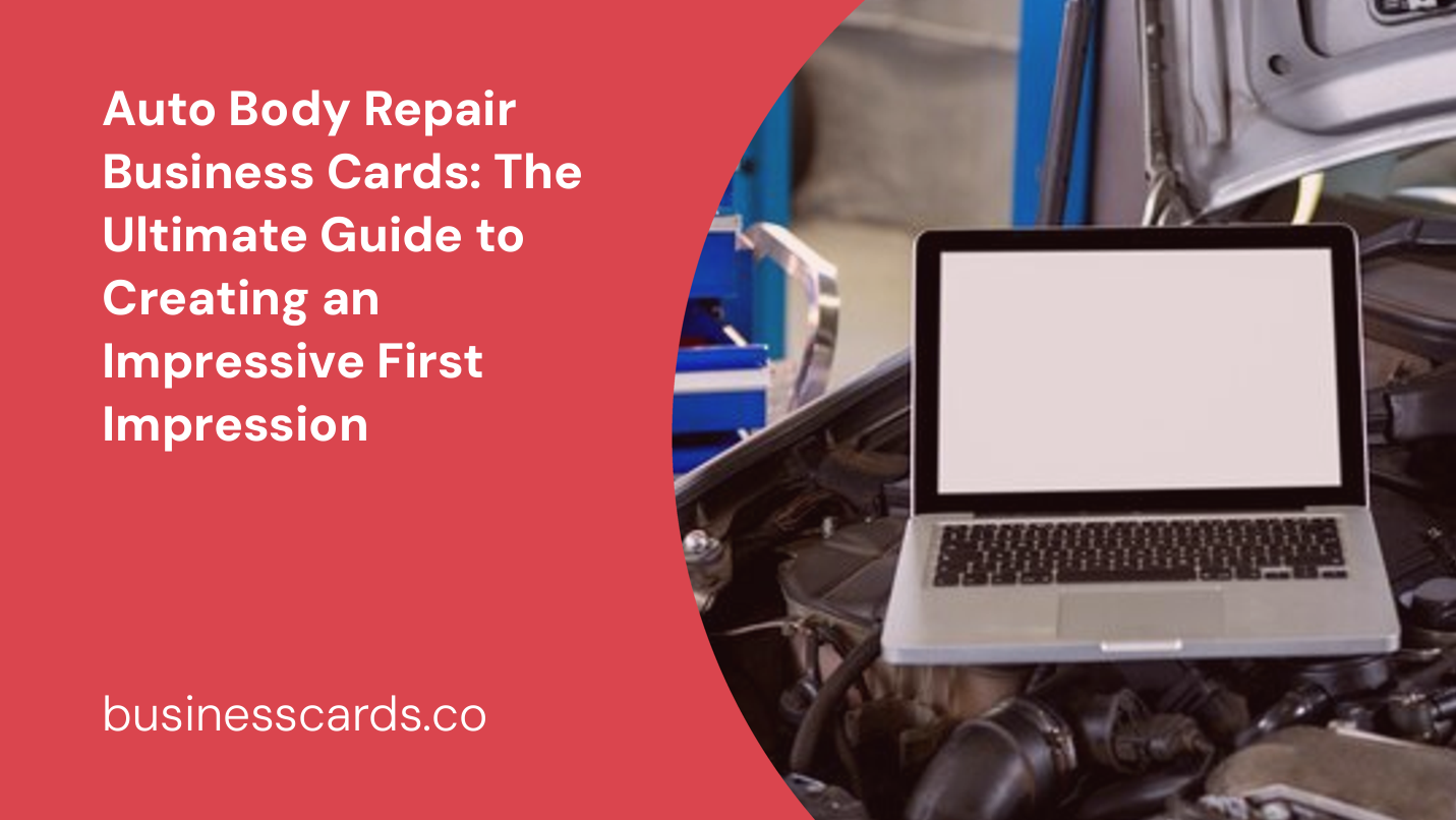 auto body repair business cards the ultimate guide to creating an impressive first impression