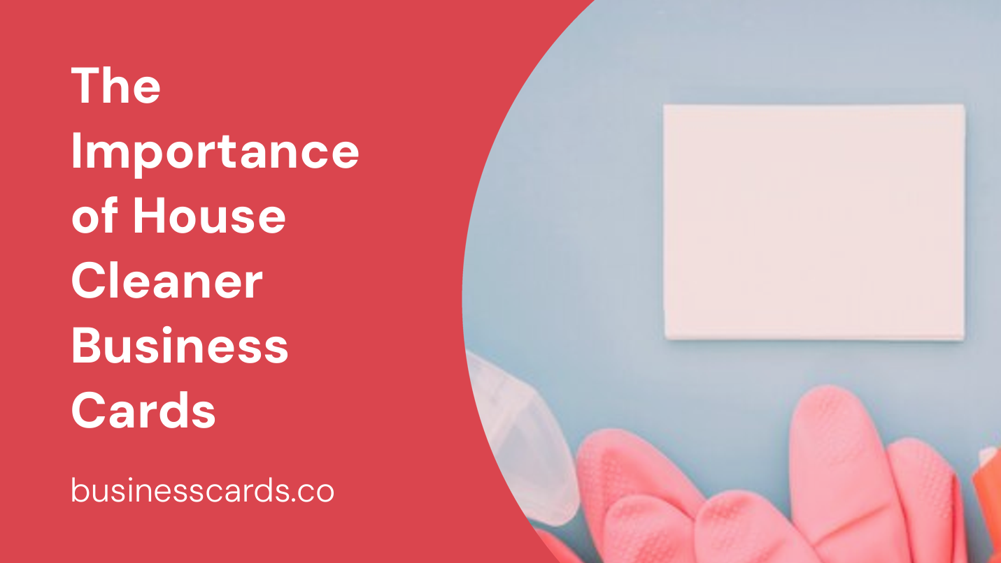 the importance of house cleaner business cards