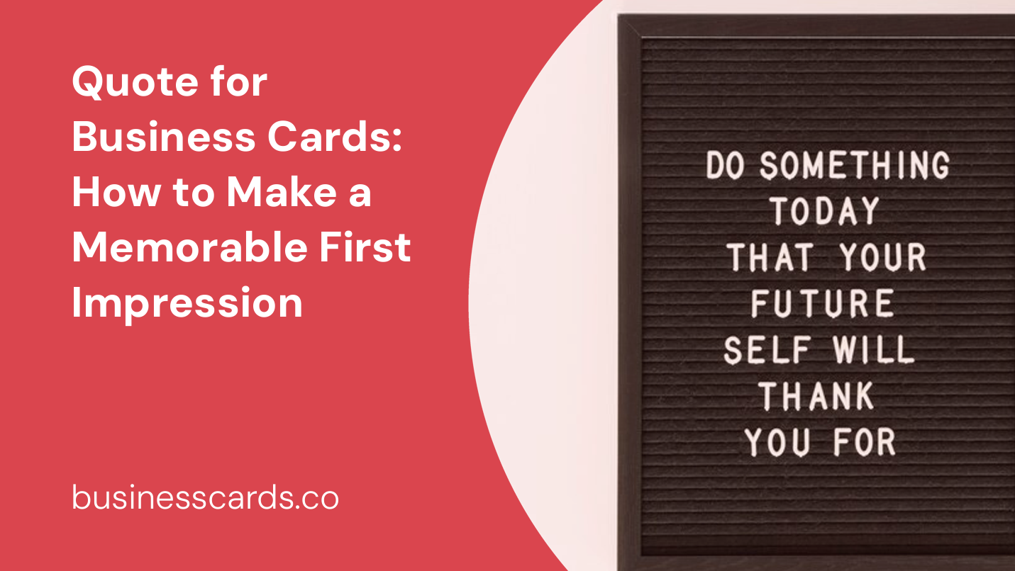 quote for business cards how to make a memorable first impression