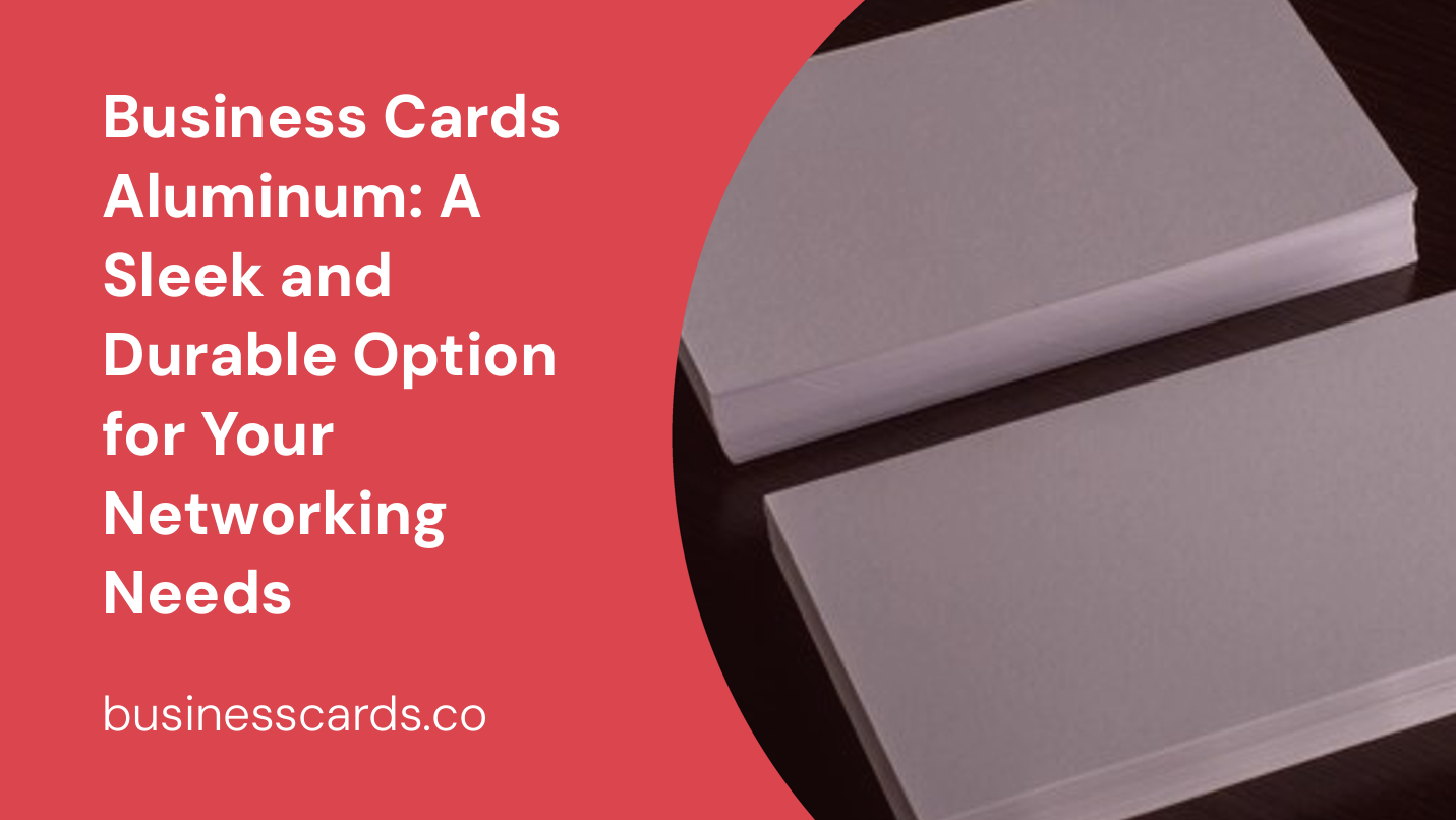 business cards aluminum a sleek and durable option for your networking needs