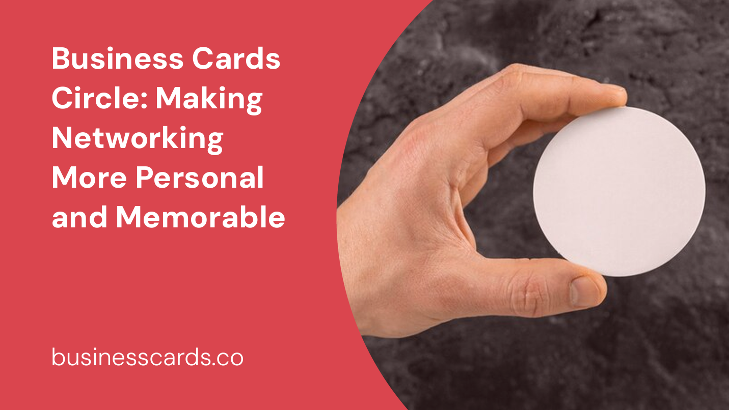 business cards circle making networking more personal and memorable