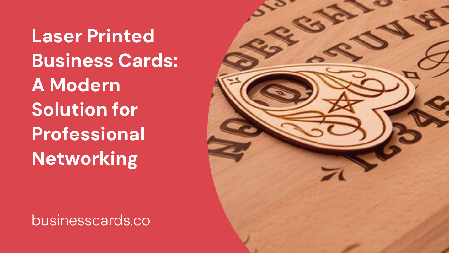 laser printed business cards a modern solution for professional networking